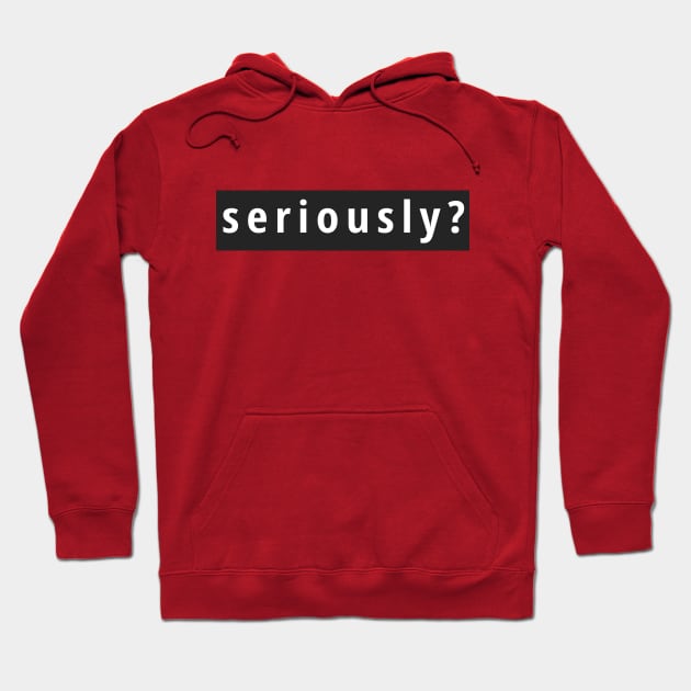 Seriously Funny Exclamation Question Hoodie by tnts